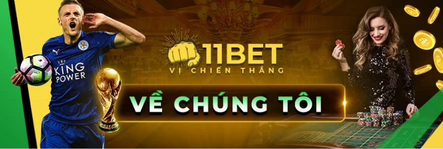 Giới thiệu tổng quan về nhà cái 11bet